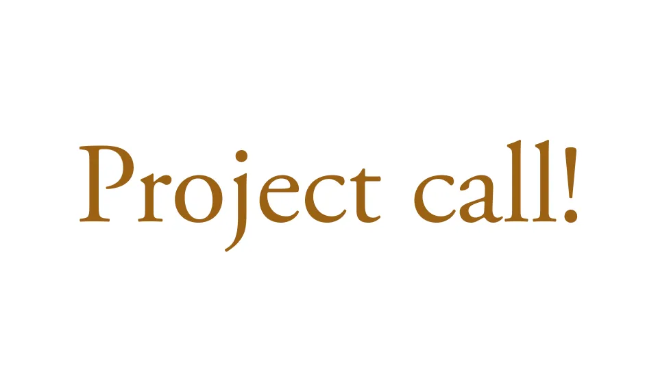 Text: Project call