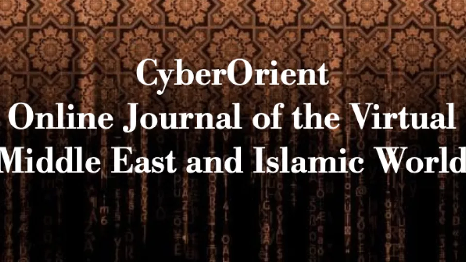 CyberOrient is devoted to research on the impact of cyberspace and its representation on the Middle East, North Africa and wider Islamic world in Asia.
